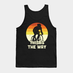 This is the way cycling, Vintage Cycling, Cycling Dad Tank Top